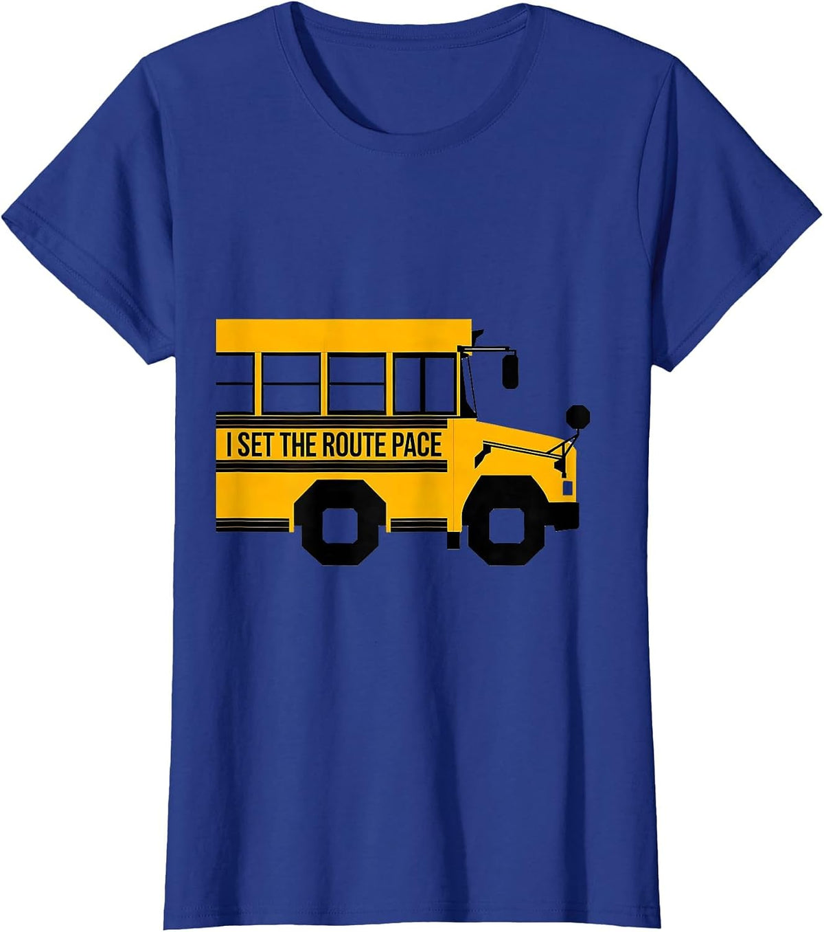 Women's I Set The Route Pace Funny School Bus Driver Appreciation T-Shirt - Royal Blue