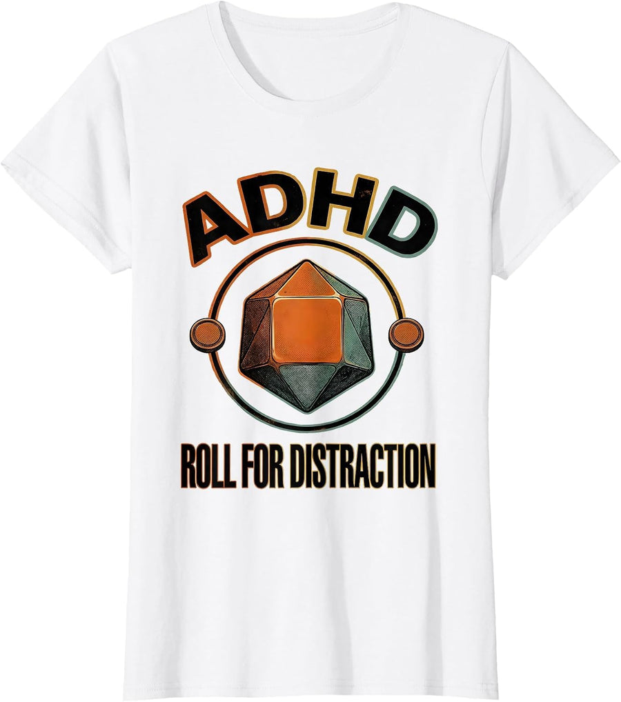 Women's ADHD Roll For Distraction Funny ADHD&D Tabletop Gamer Humor T-Shirt - White