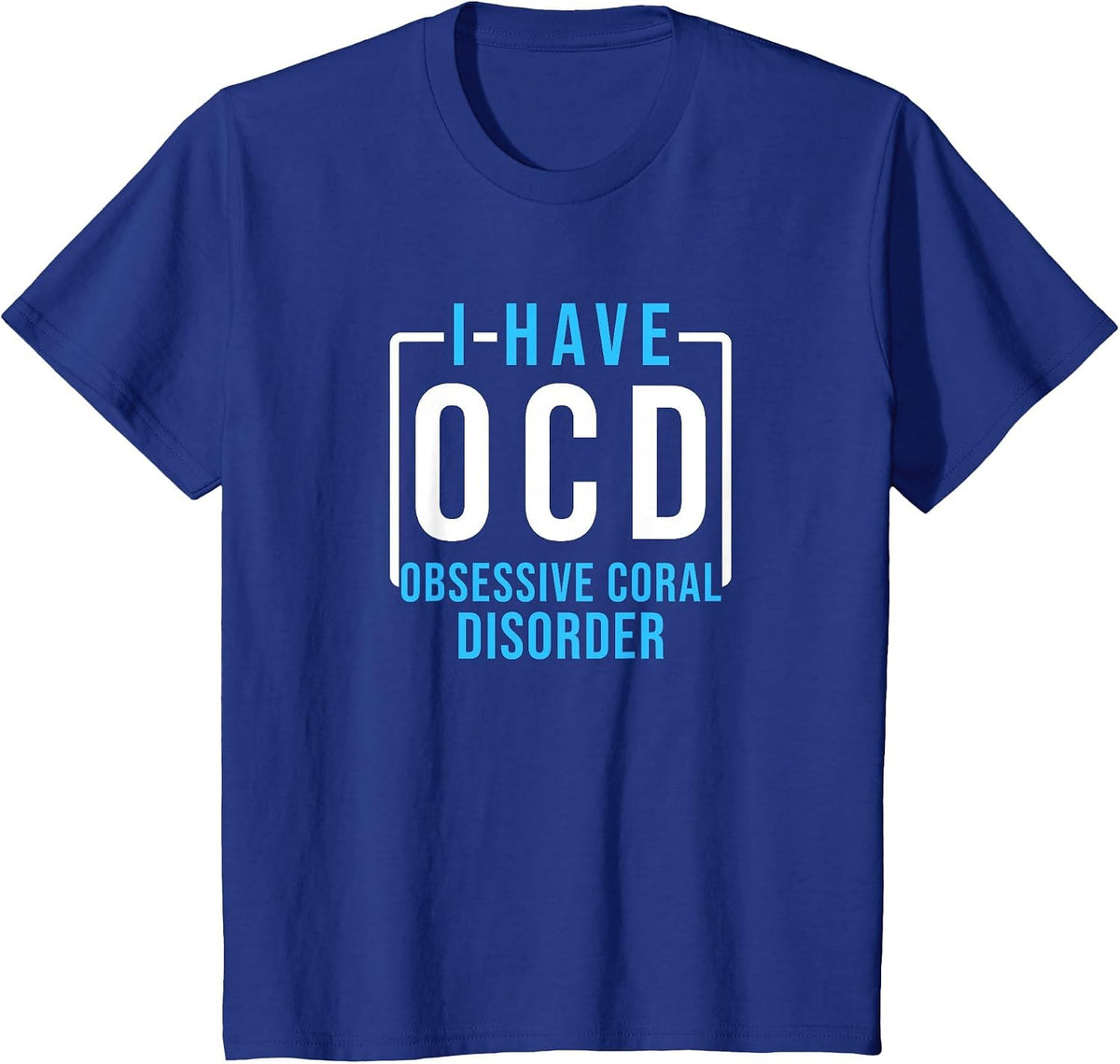 OCD Obsessive Coral Disorder Aquarium Fish Tank Aquarist T-Shirt - Royal Blue