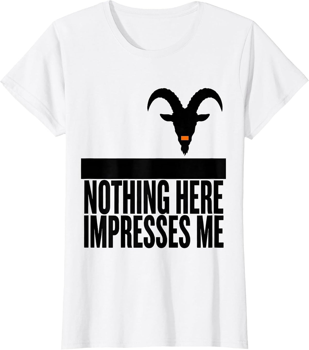 Nothing Here Impresses Me Brutalist Goat Humor Animal Lover T-Shirt - White