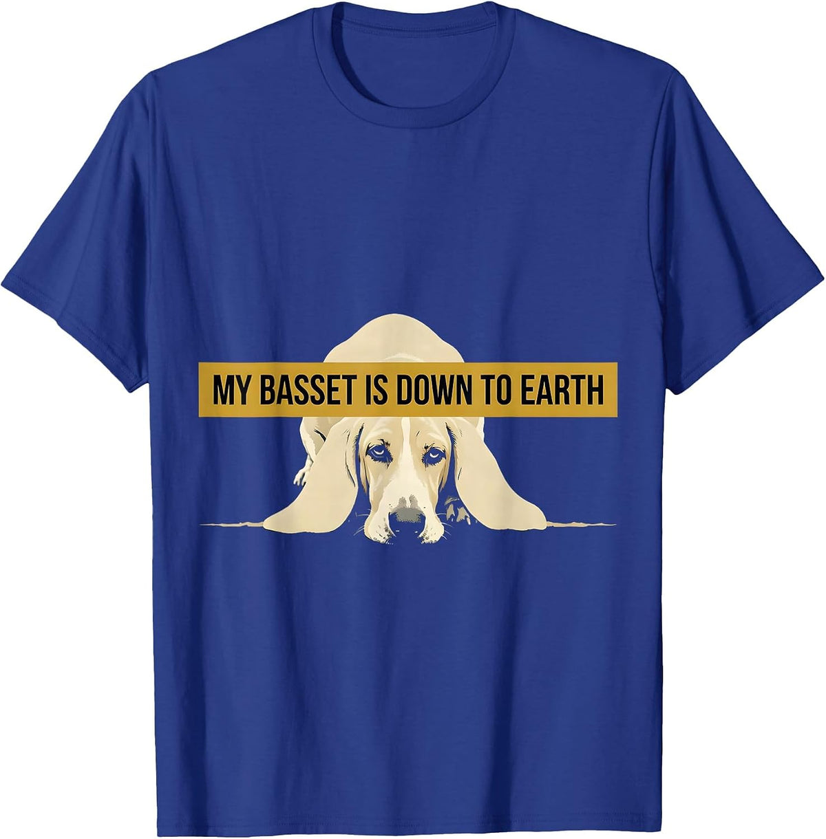 My Basset Is Down To Earth Funny Basset Hound Owner Dog T-Shirt - Royal Blue