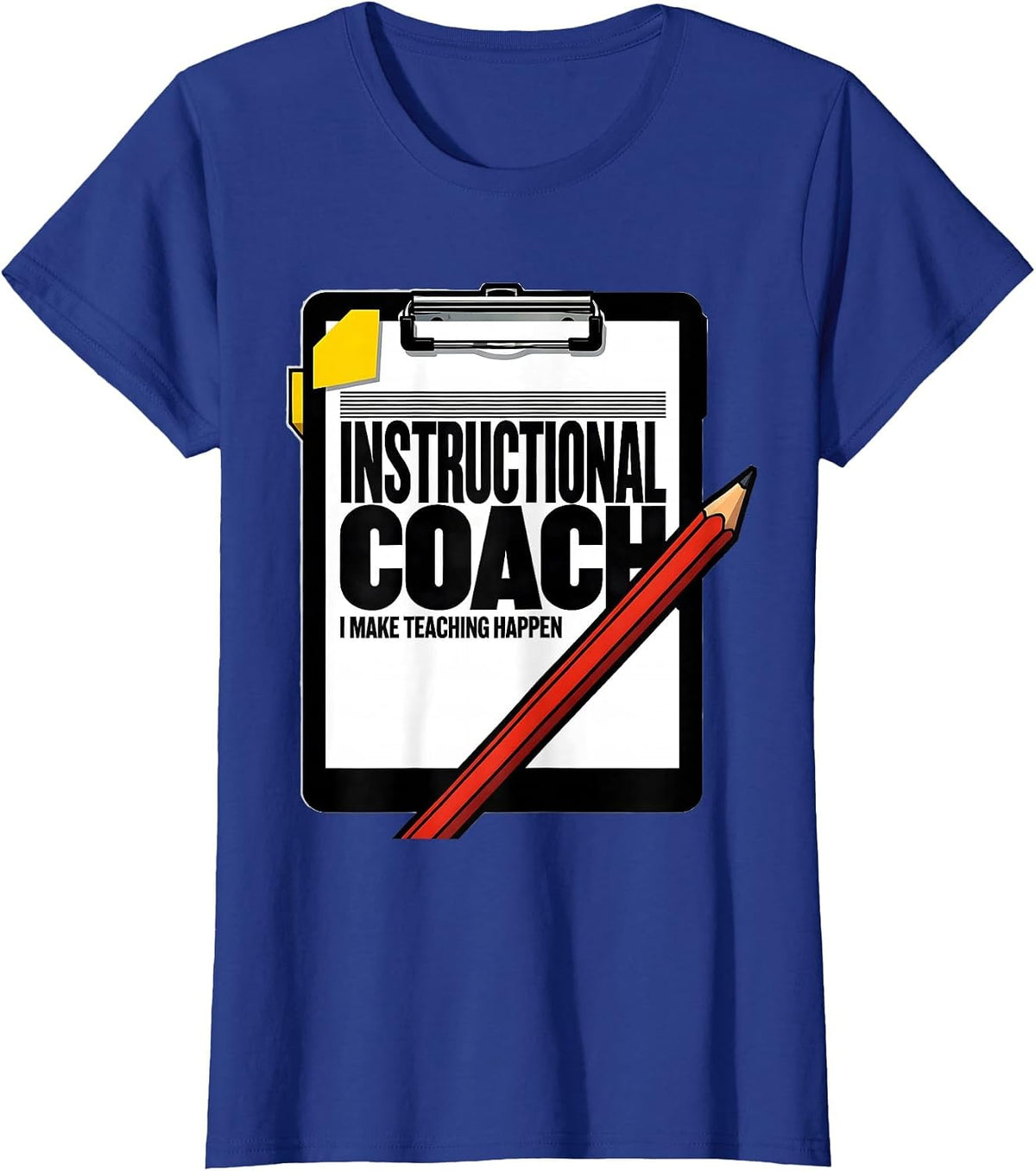 Women's Instructional Coach — I Make Teaching Happen Teacher T-Shirt - Royal Blue