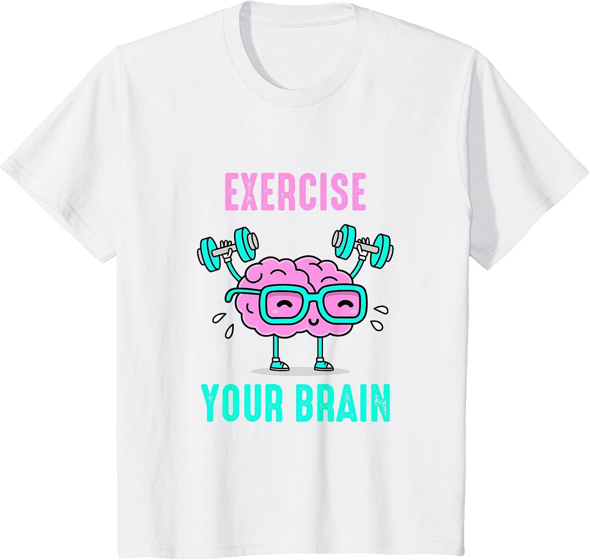 Exercise Your Brain Workout Your Brain Funny Graphic Design T-Shirt - White