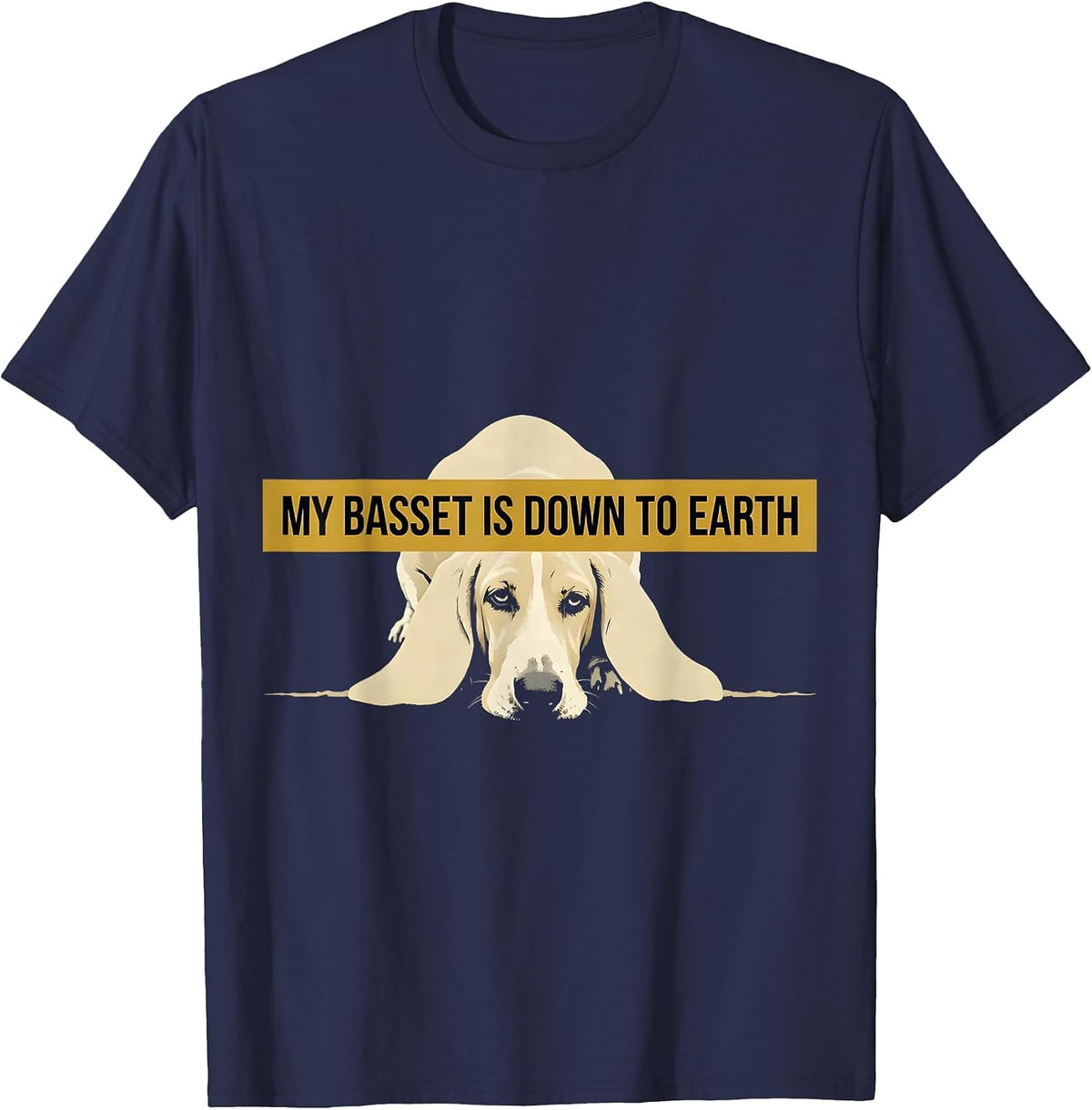 My Basset Is Down To Earth Funny Basset Hound Owner Dog T-Shirt - Navy Blue