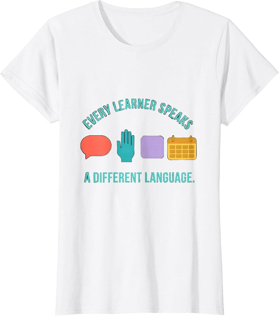 Women's Every Learner Speaks A Different Language Special Education T-Shirt - White