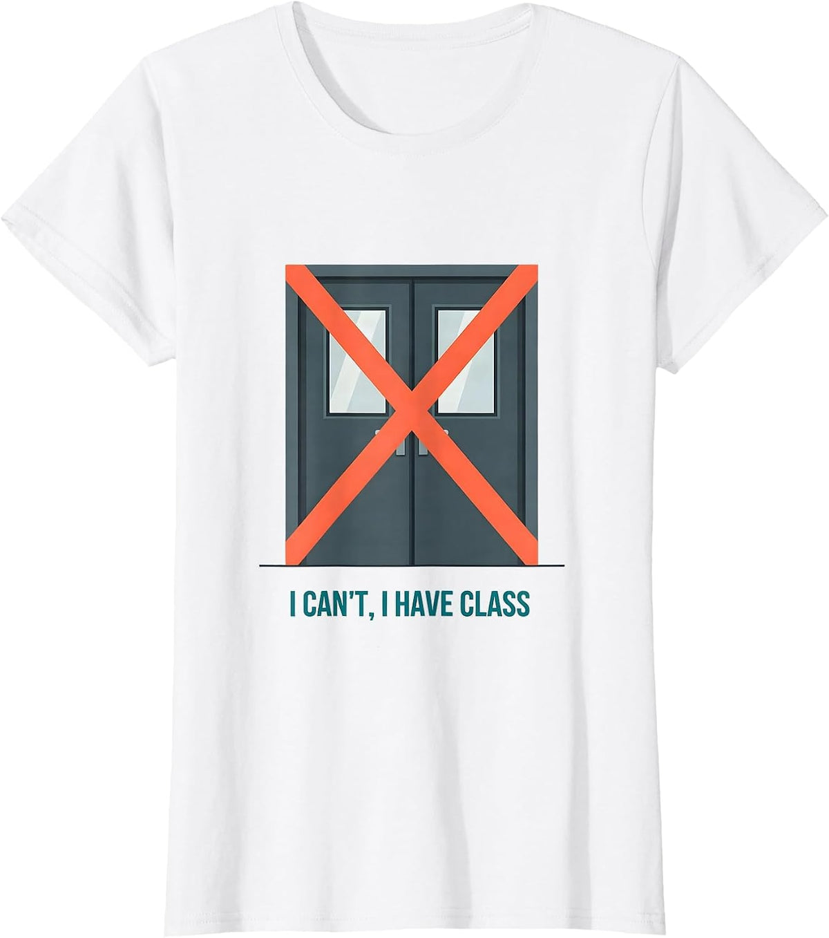 Women's I Can't I Have Class Funny College Student Campus Life Humor T-Shirt - White