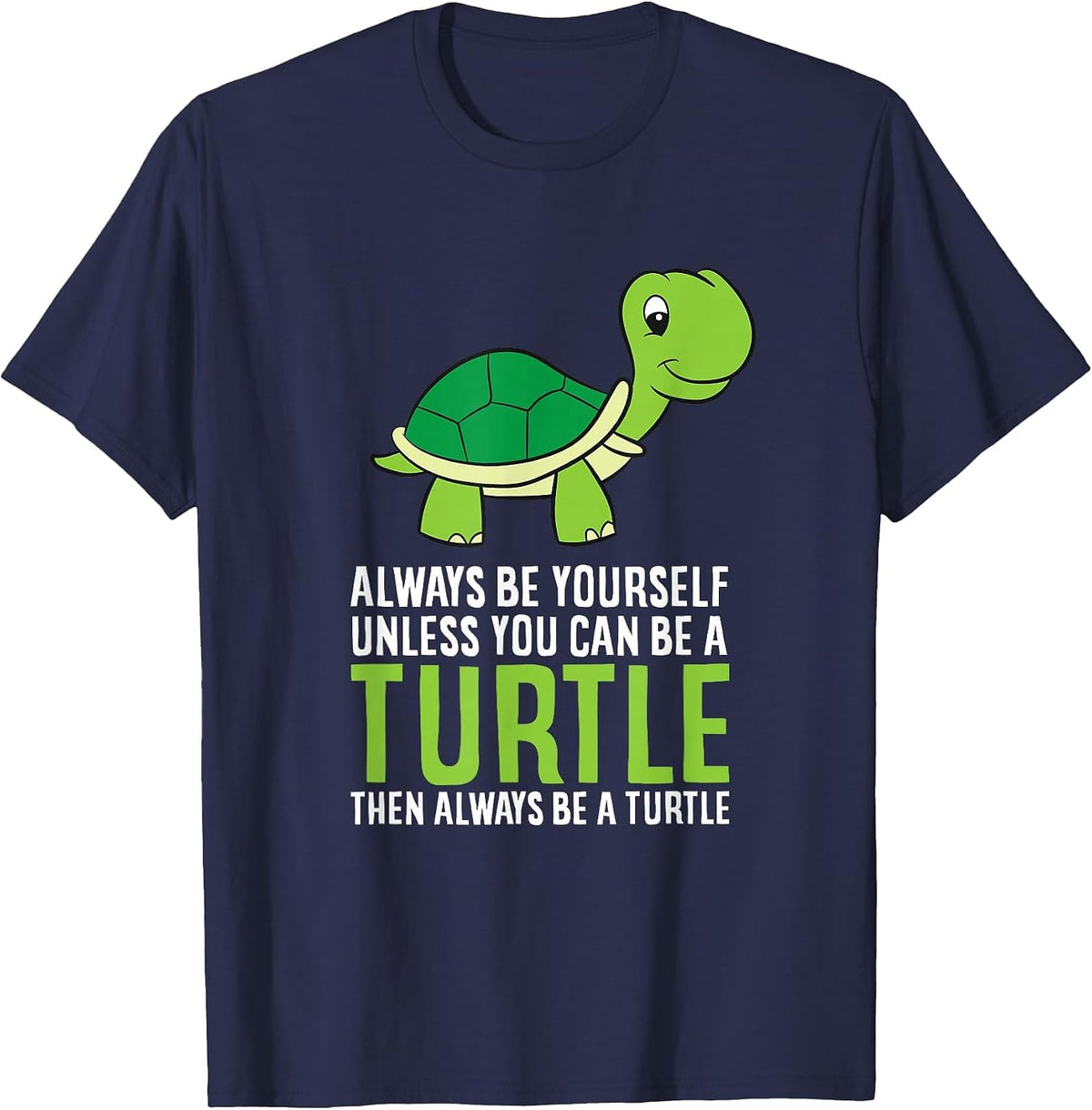 Sea Turtle Pet Always Be Yourself Unless You Can Be A Turtle T-Shirt - Navy Blue