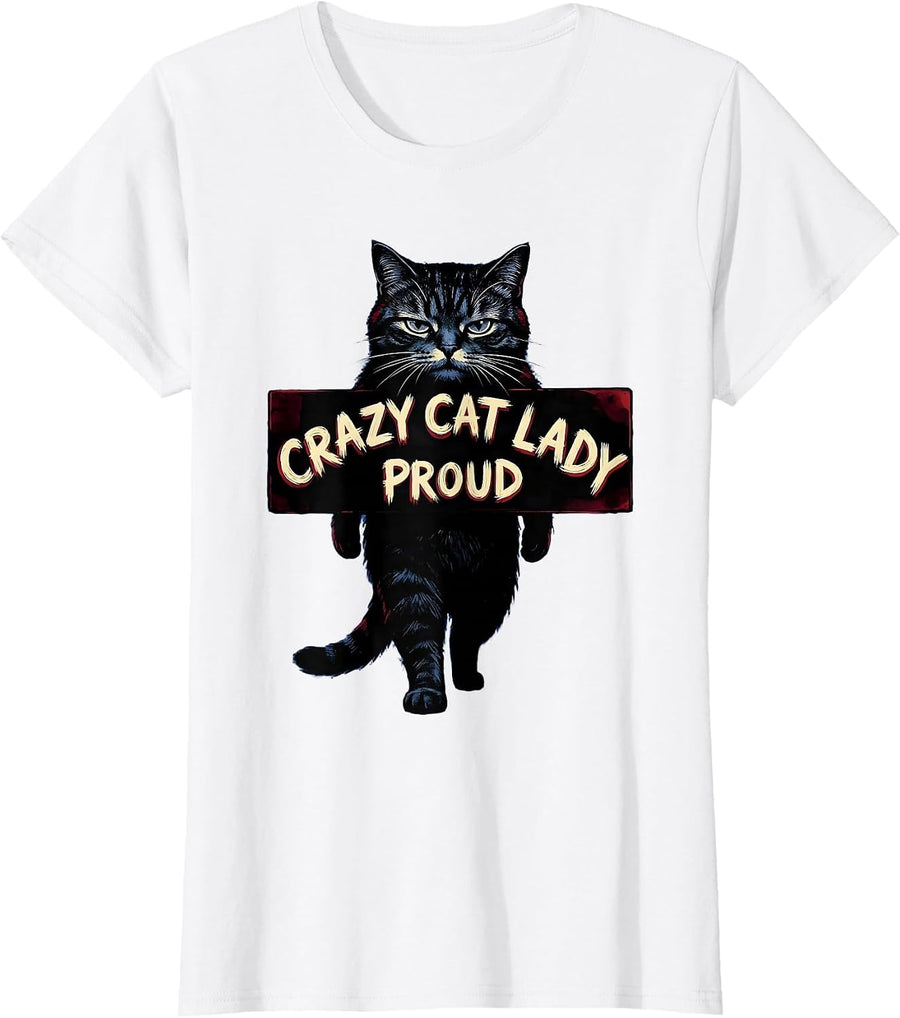 Women's Crazy Cat Lady Proud Feline Lover Design T-Shirt - White