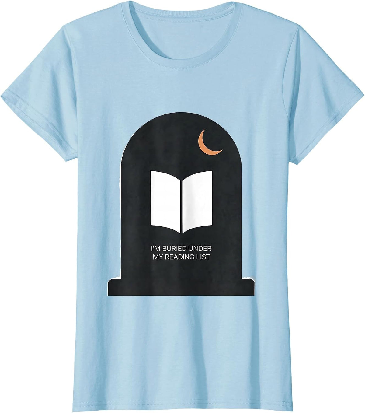 Women's I'm Buried Under My Reading List Funny Book Lover Halloween T-Shirt - Baby Blue