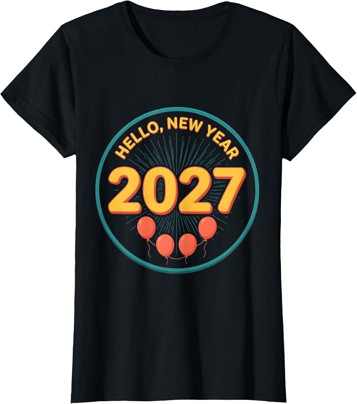 Hello, New Year 2027 Festive Balloon Family Party T-Shirt - Black