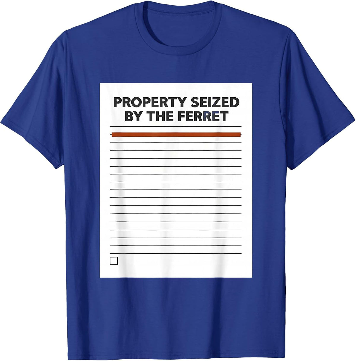 Property Seized By The Ferret Funny Ferret Lover Gift T-Shirt - Royal Blue