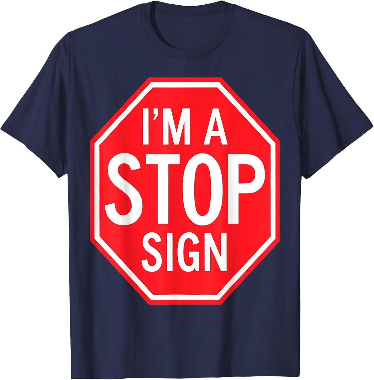 I’m a Stop Sign Halloween Costume T-Shirt - Navy Blue