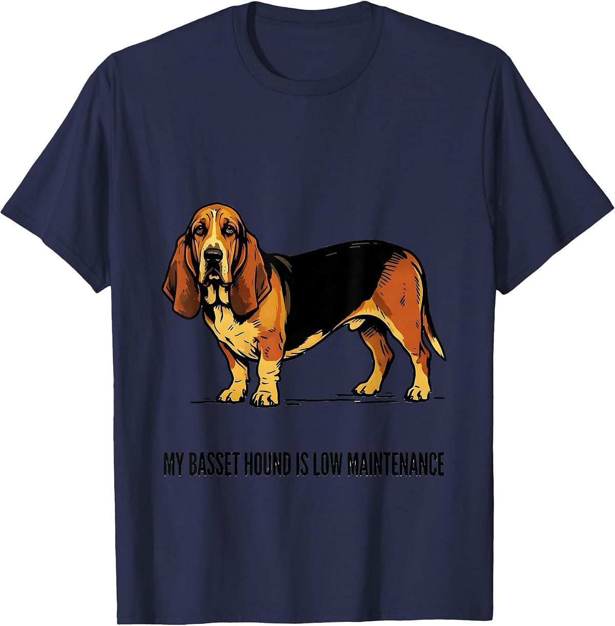 My Basset Hound Is Low Maintenance Funny Dog Lover Gift T-Shirt - Navy Blue