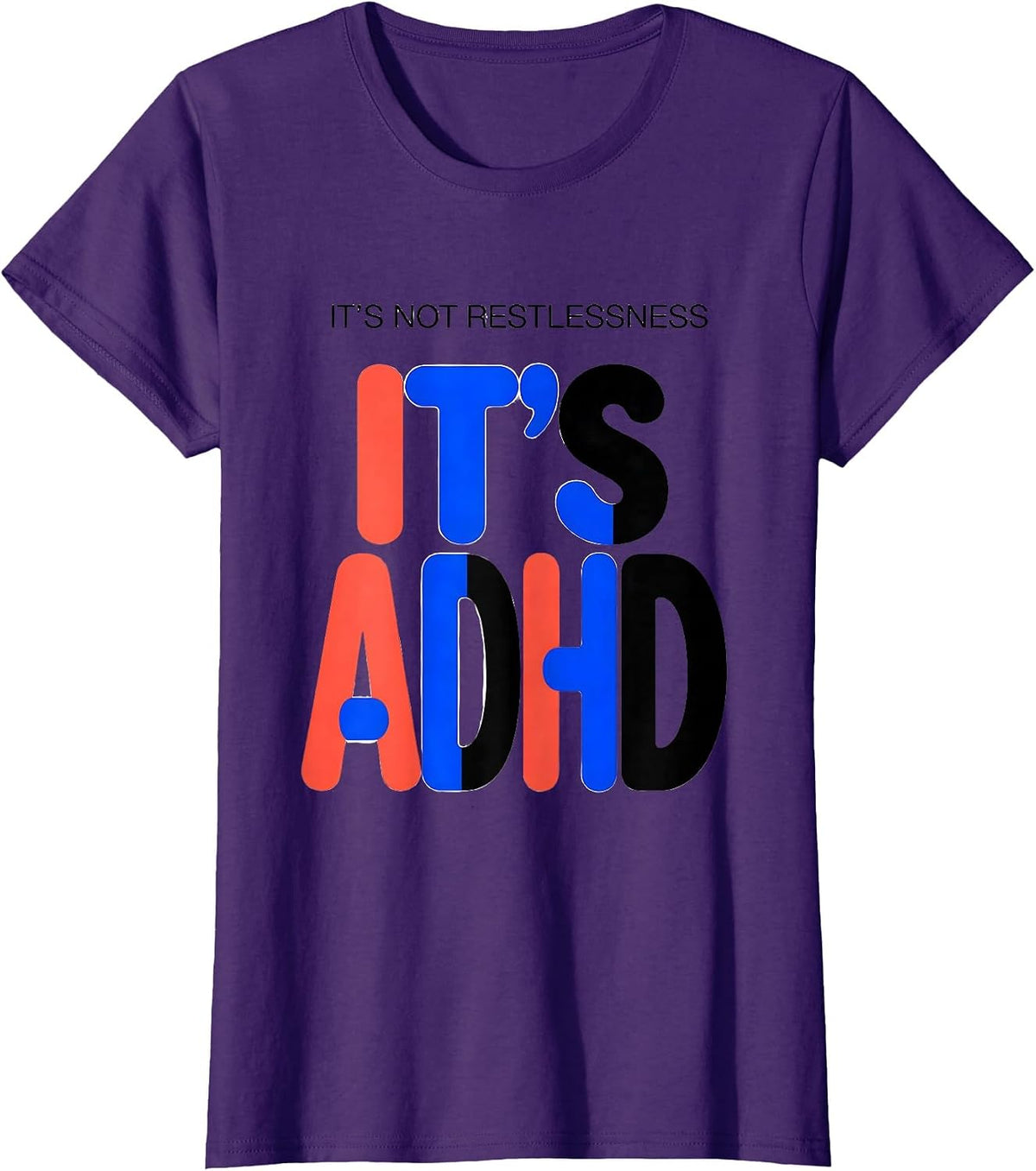 Women's It's Not Restlessness It's ADHD Funny ADHD Awareness Gift T-Shirt - Purple