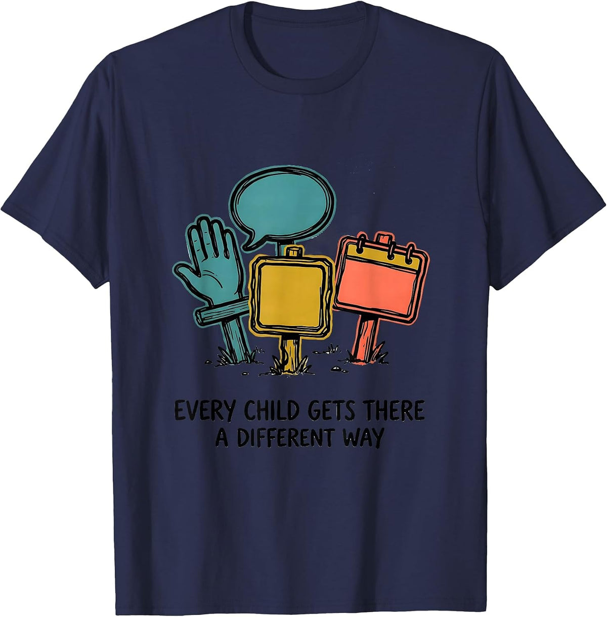 Every Child Gets There A Different Way Special Education T-Shirt - Navy Blue