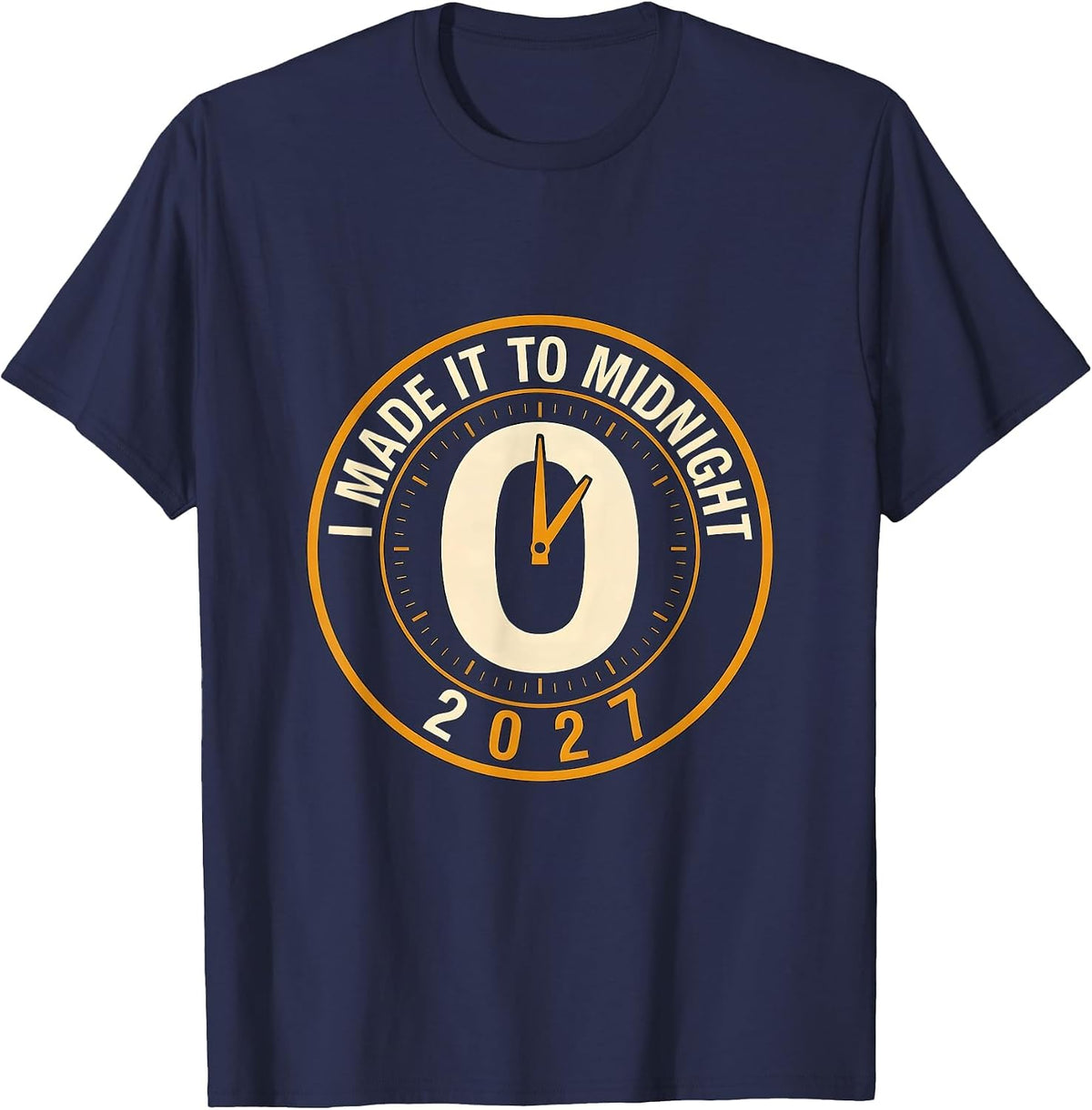 I Made It To Midnight 2027 Editorial Conceptual New Years T-Shirt - Navy Blue