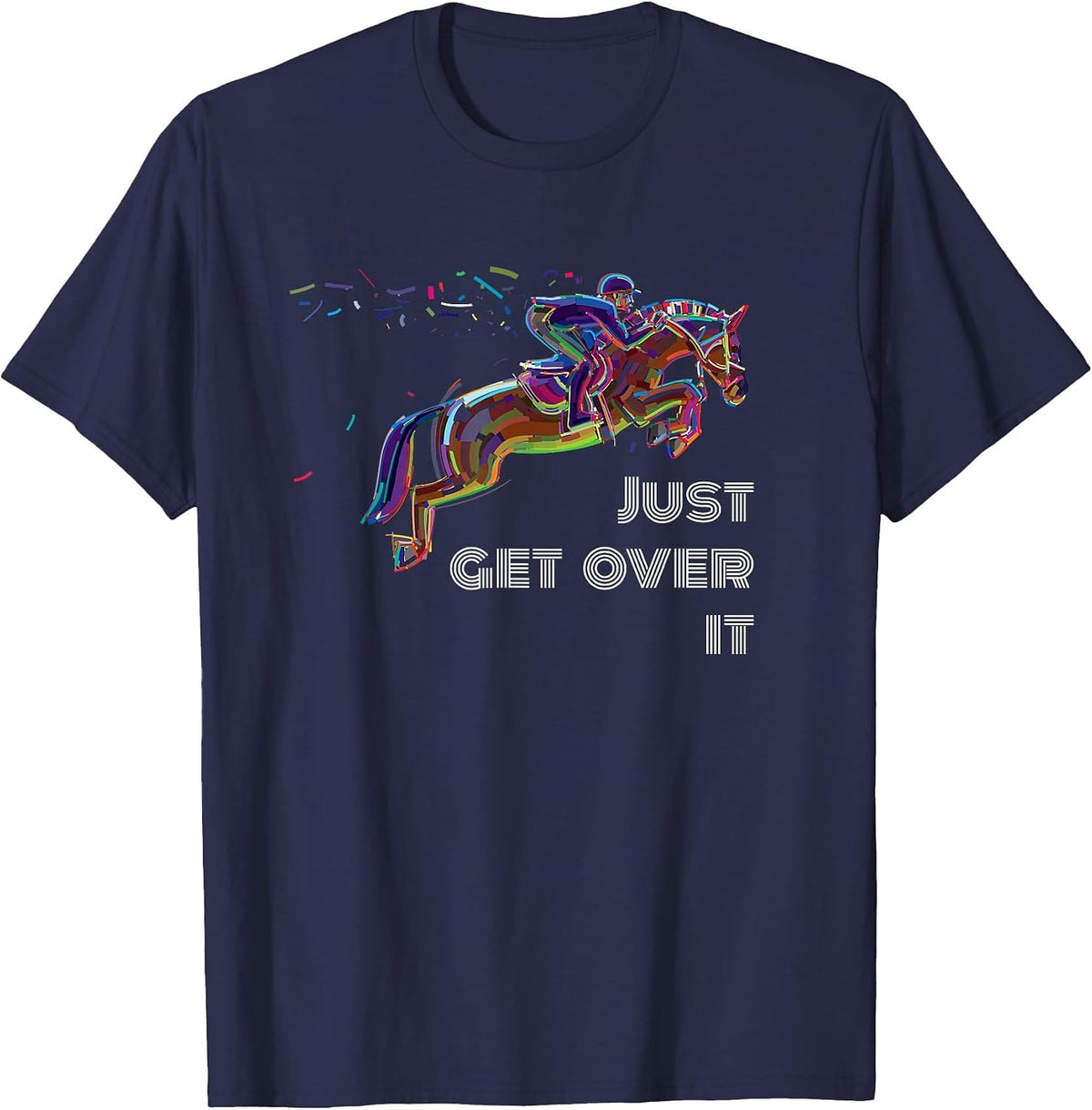 English Horse Show Jumping Just Get Over It T-Shirt - Navy Blue