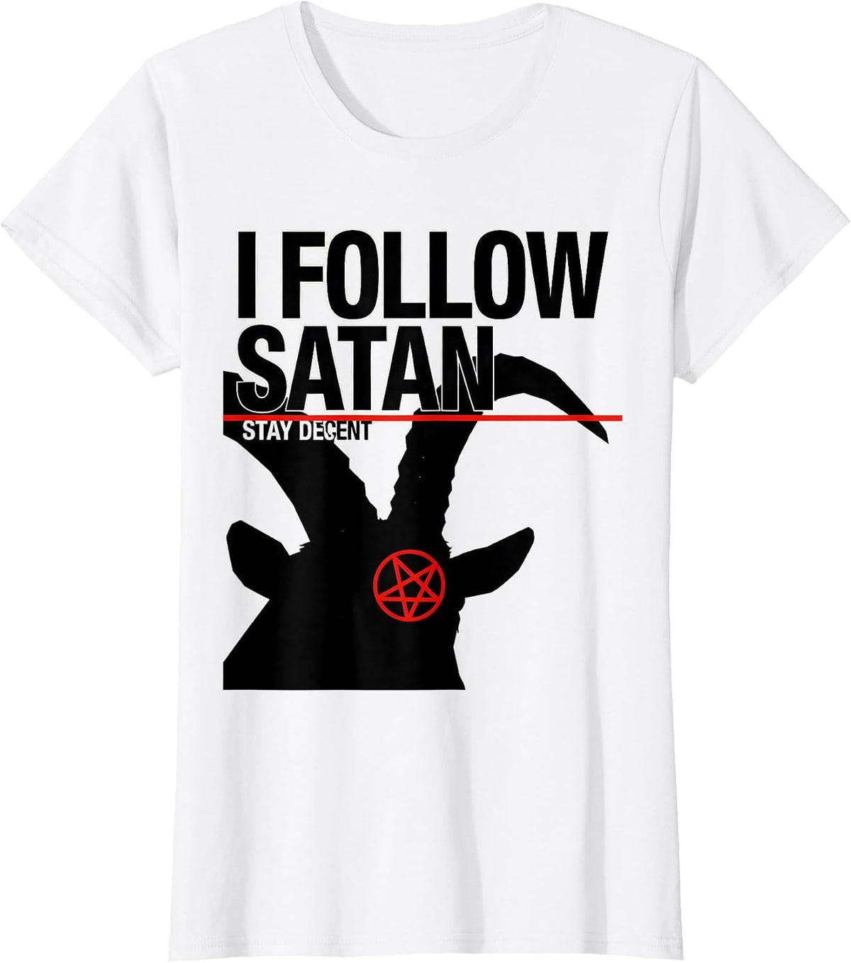I Follow Satan Stay Decent Occult Dark Humor Baphomet Goat T-Shirt - White