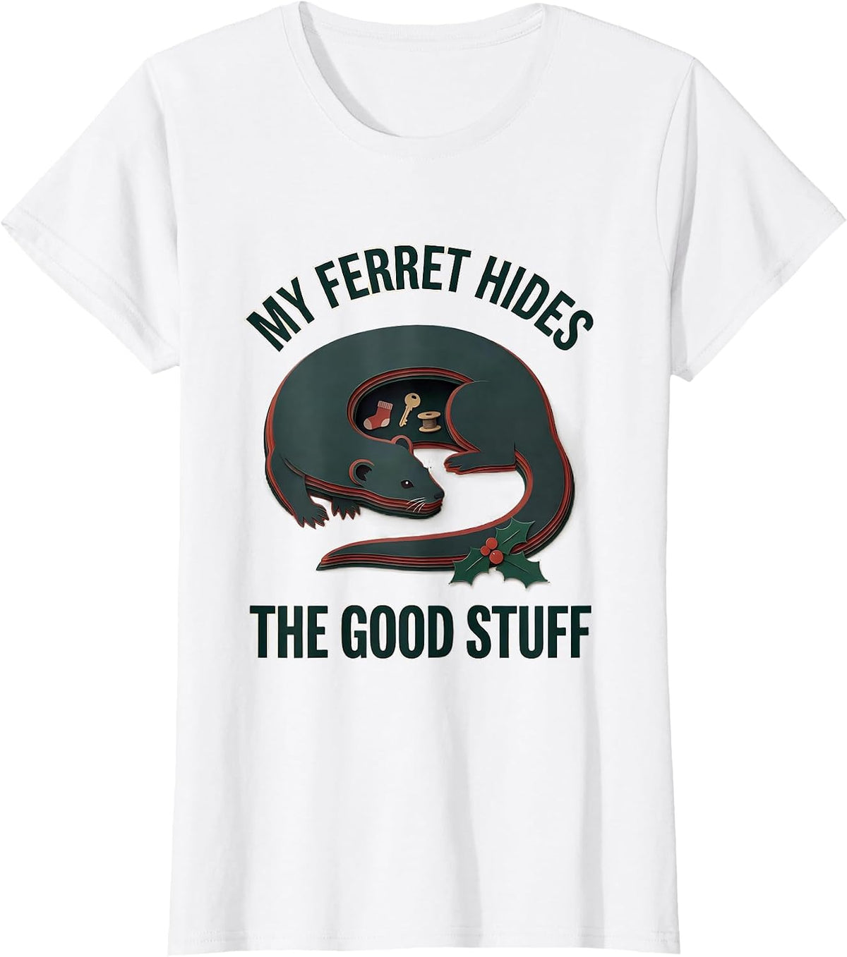 My Ferret Hides The Good Stuff Funny Ferret Owner Christmas T-Shirt - White