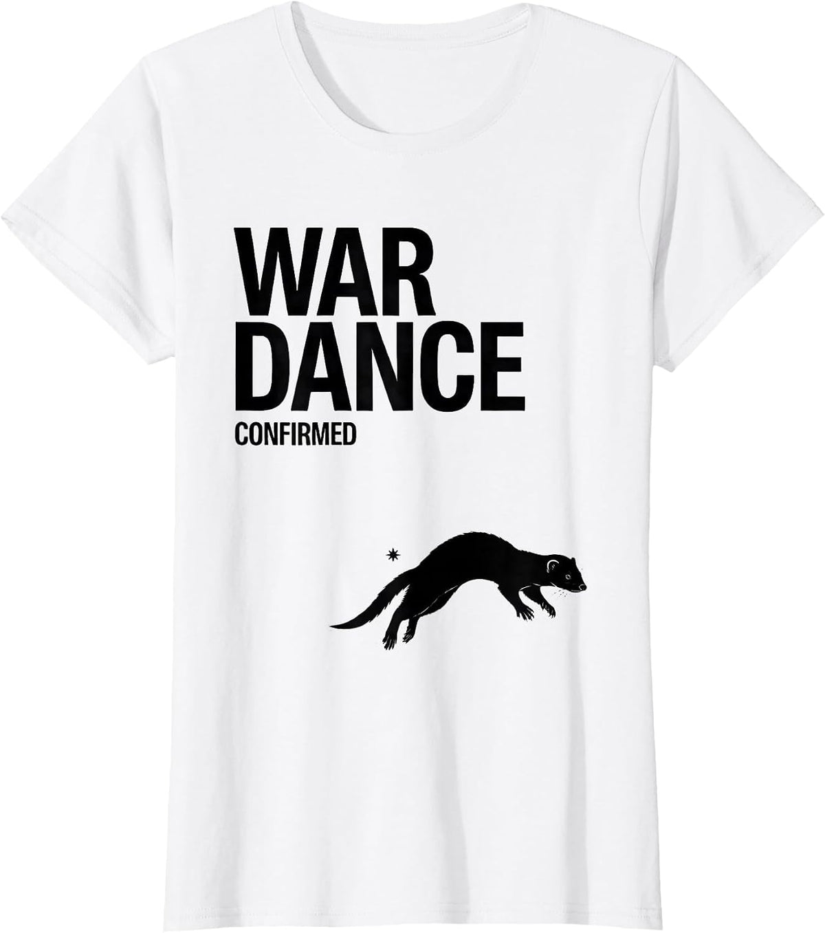 Women's War Dance Confirmed Funny Ferret Owner Gift Christmas T-Shirt - White