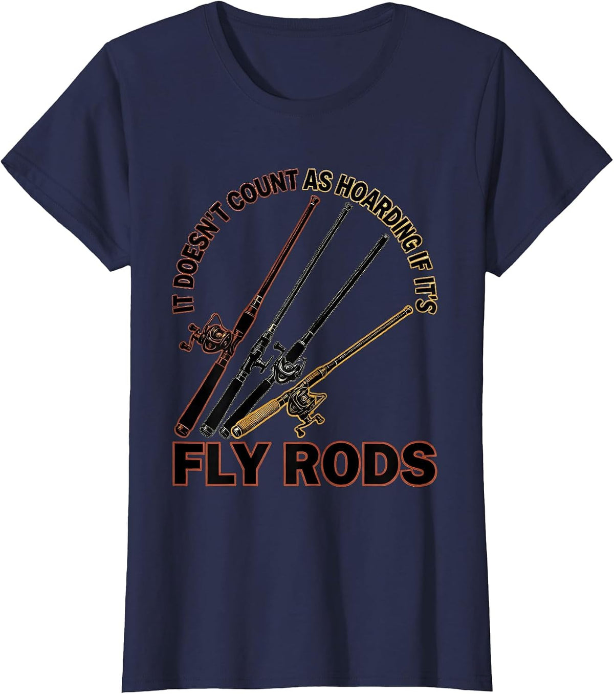 Women's It Doesn't Count As Hoarding If It's Fly Rods Angler T-Shirt - Navy Blue