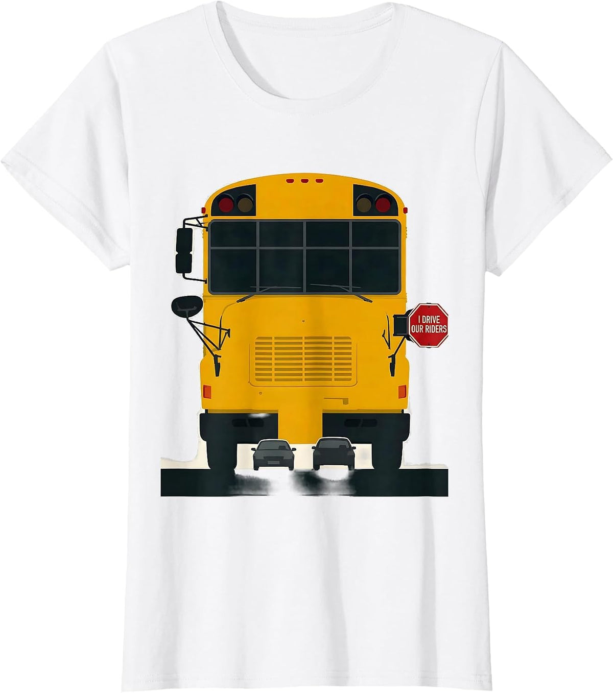 I Drive Our Riders Funny School Bus Driver Appreciation Gift T-Shirt - White