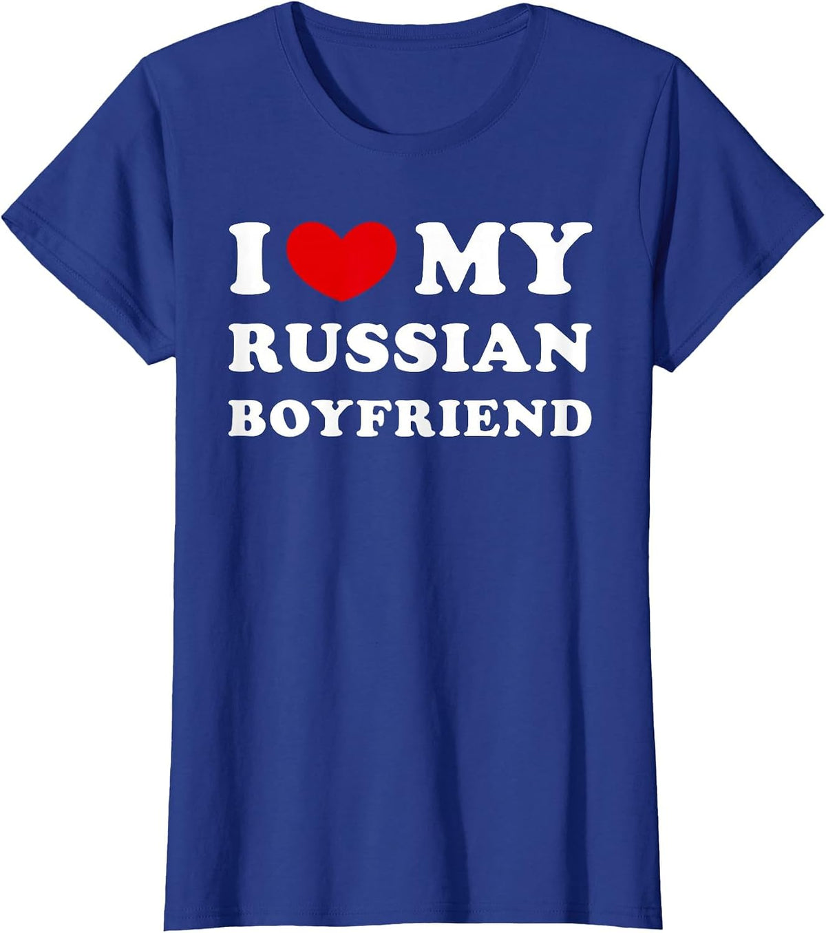 I Love My Russian Boyfriend T-Shirt - Royal Blue