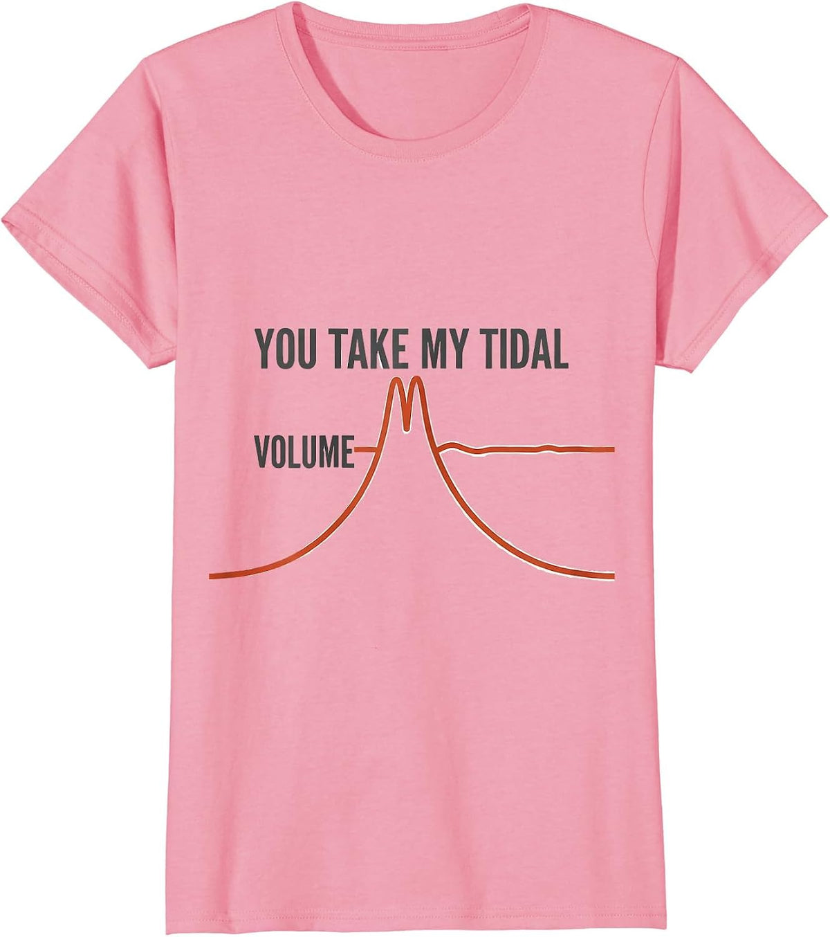 Women's You Take My Tidal Volume Respiratory Therapist Valentine's T-Shirt - Pink