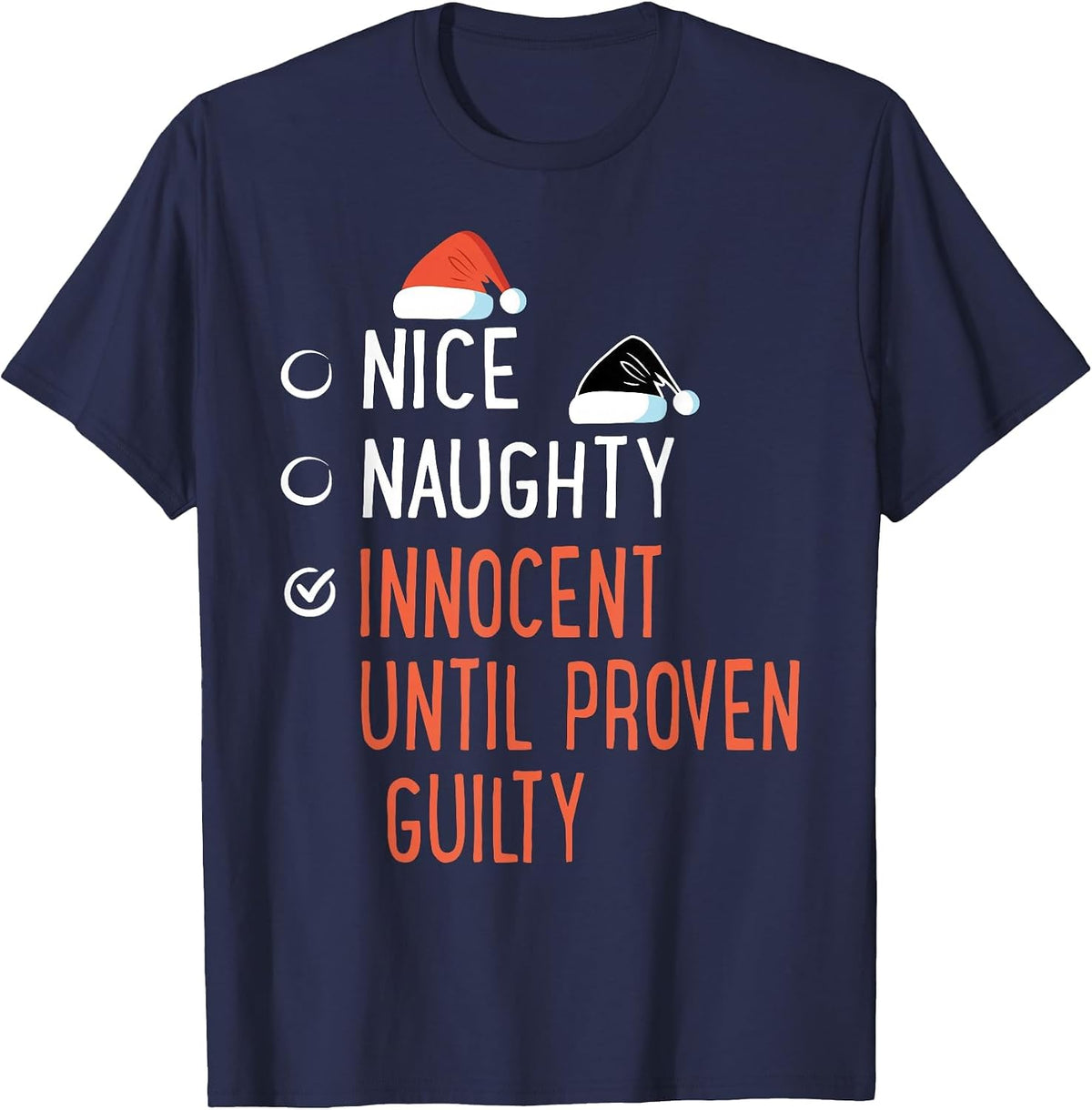 Nice Naughty Innocent Until Proven Guilty Santa's List Xmas T-Shirt - Navy Blue
