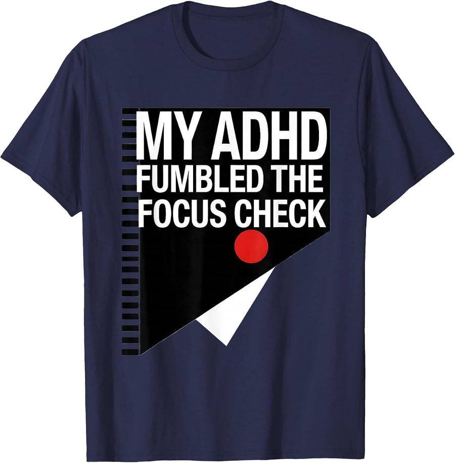 My ADHD Fumbled The Focus Check Funny ADHD Gamer T-Shirt - Navy Blue