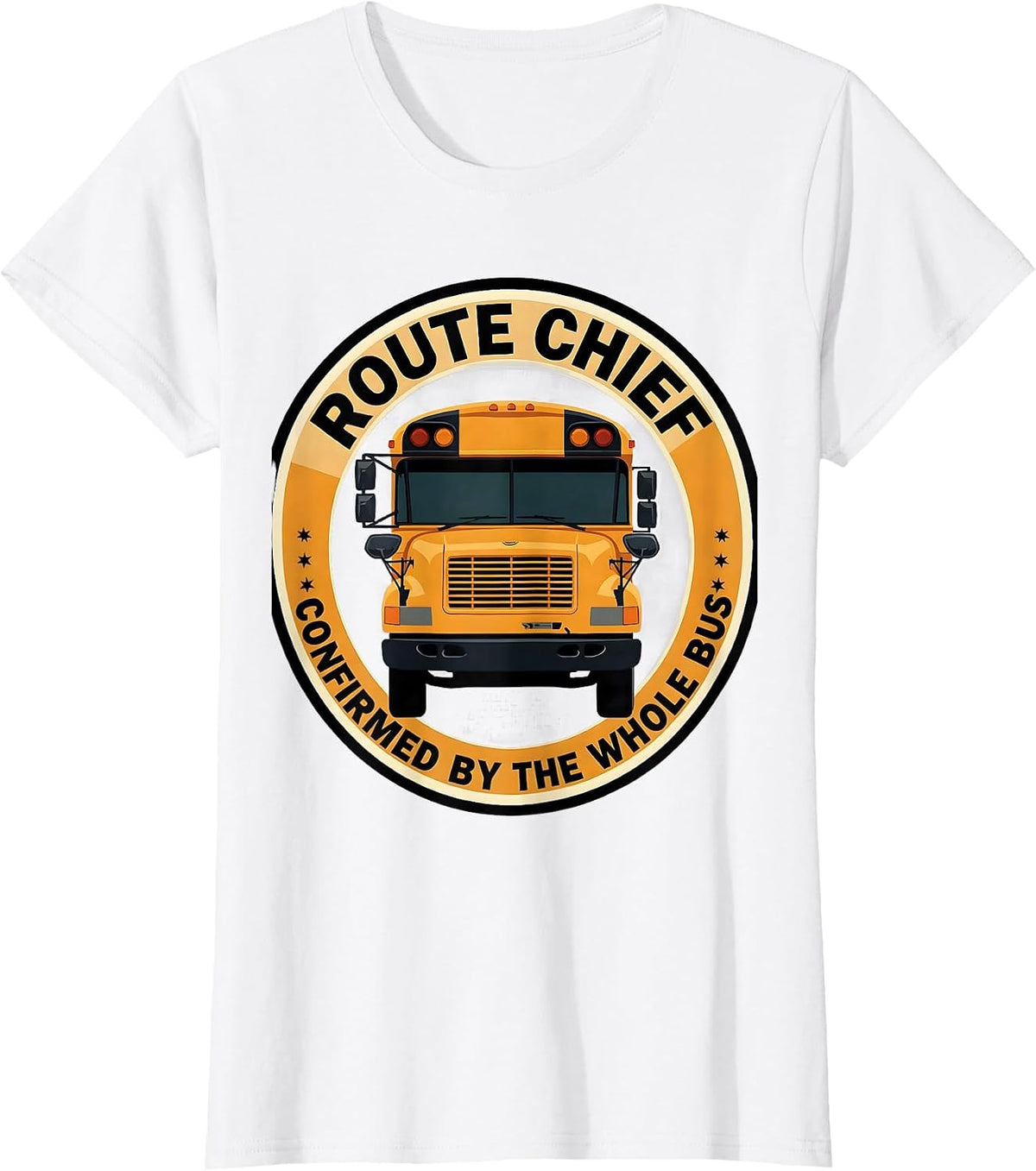 Route Chief Confirmed By The Whole Bus School Bus Driver T-Shirt - White