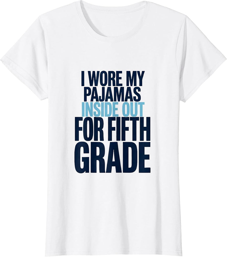 Women's I Wore My Pajamas Inside Out For Fifth Grade Teacher Humor T-Shirt - White