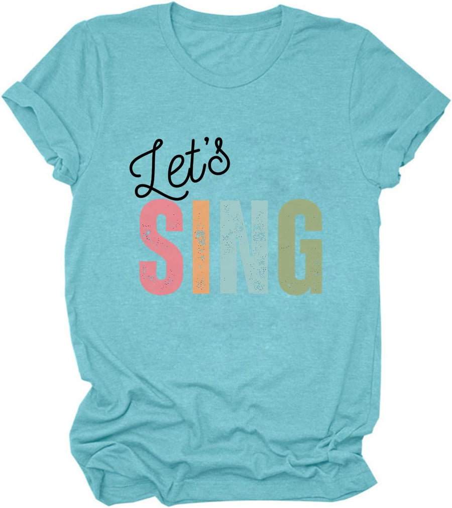 Music Teacher Shirts Women Let's Sing Letter Graphic T-Shirt Music Lover Tees Summer Short Sleeve Teach Life Tshirt - Light