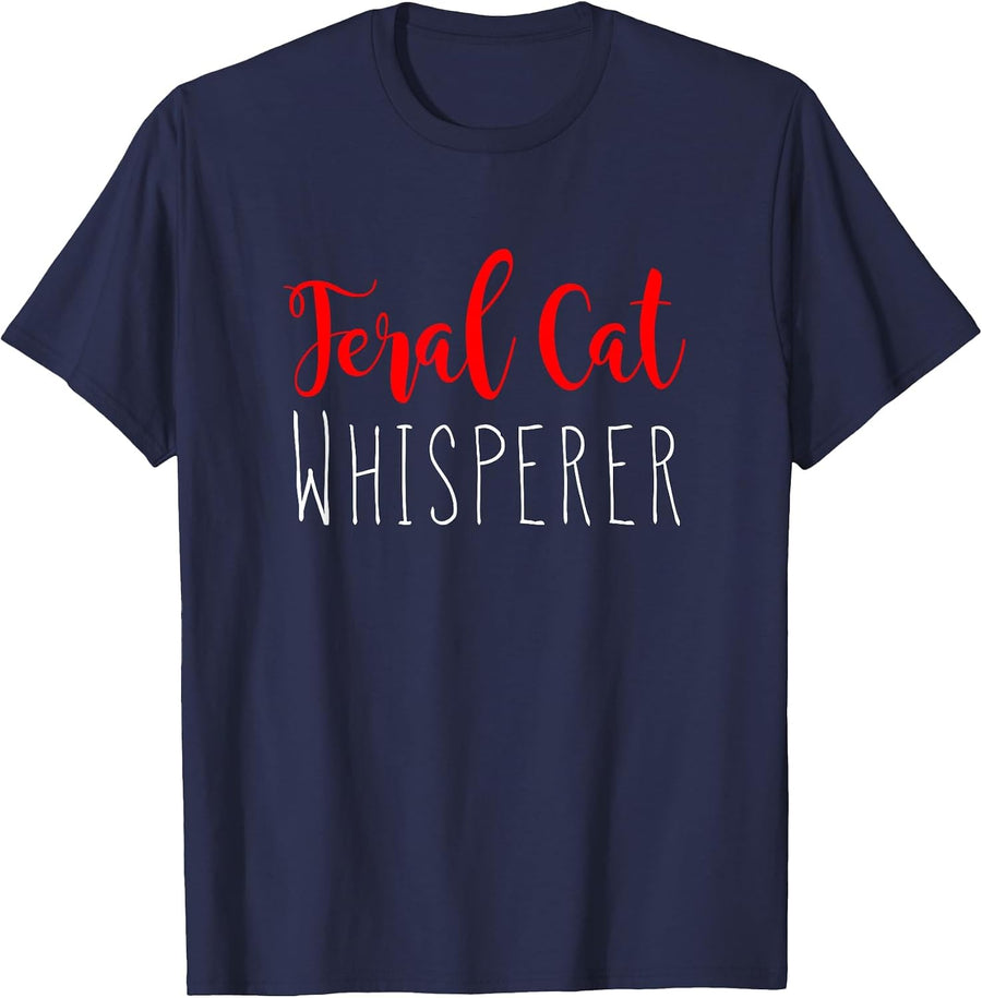 Funny Cat Whisperer Shirt Feral Cat Whisperer Novelty Shirt T-Shirt - Navy Blue