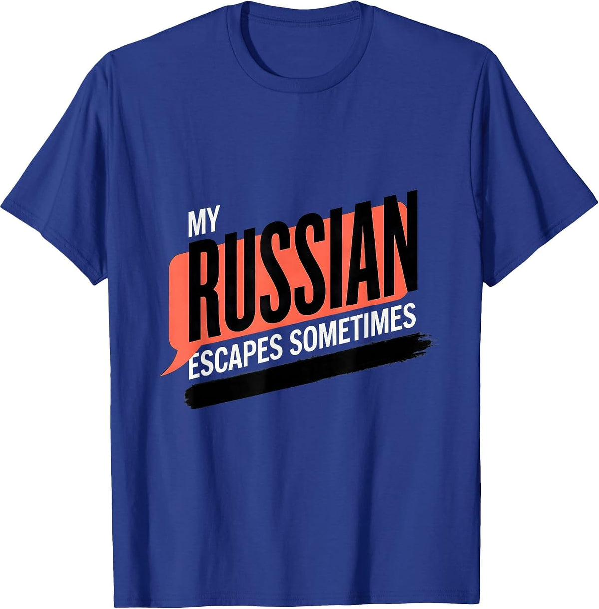 My Russian Escapes Sometimes Funny Russian Heritage Humor T-Shirt - Royal Blue
