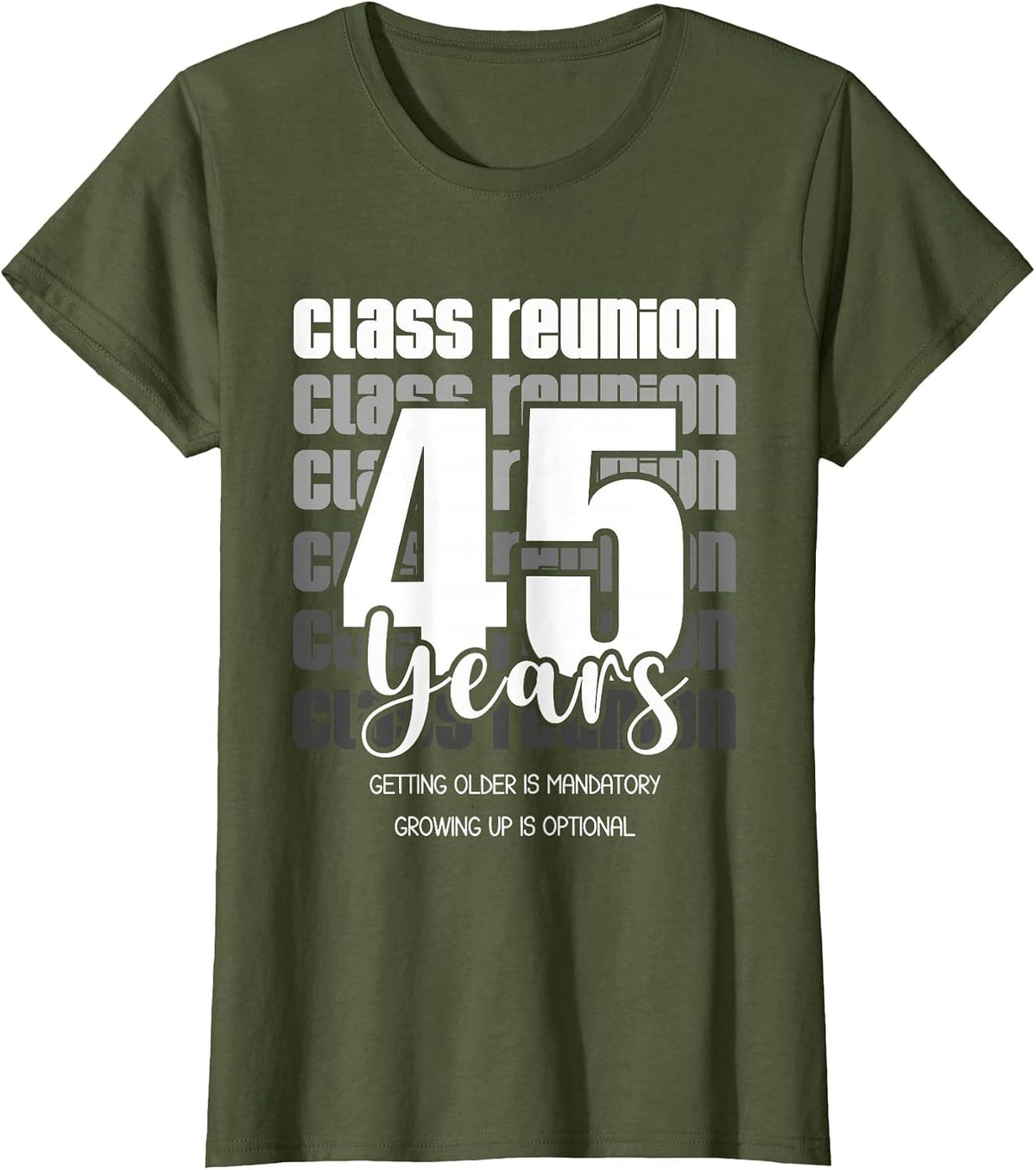 Class Reunion 45 Years 45th Celebration Classmates Friends T-Shirt - Olive Green