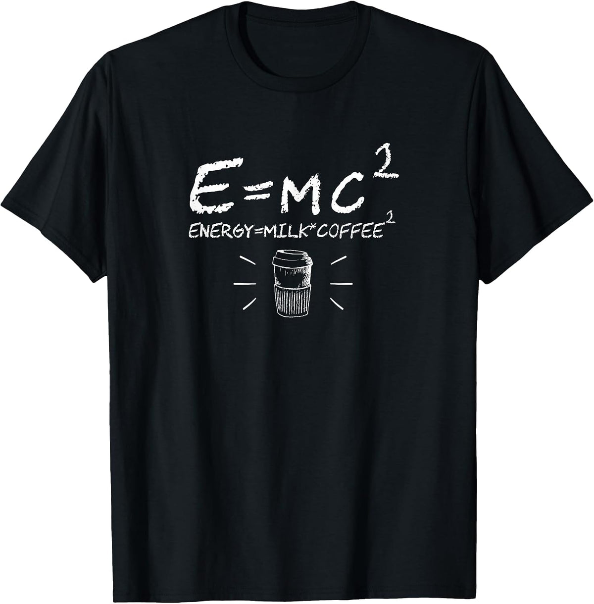 E=mc2 Energy is Equal Milk Plus Double Coffee Lover Funny T-Shirt - Black