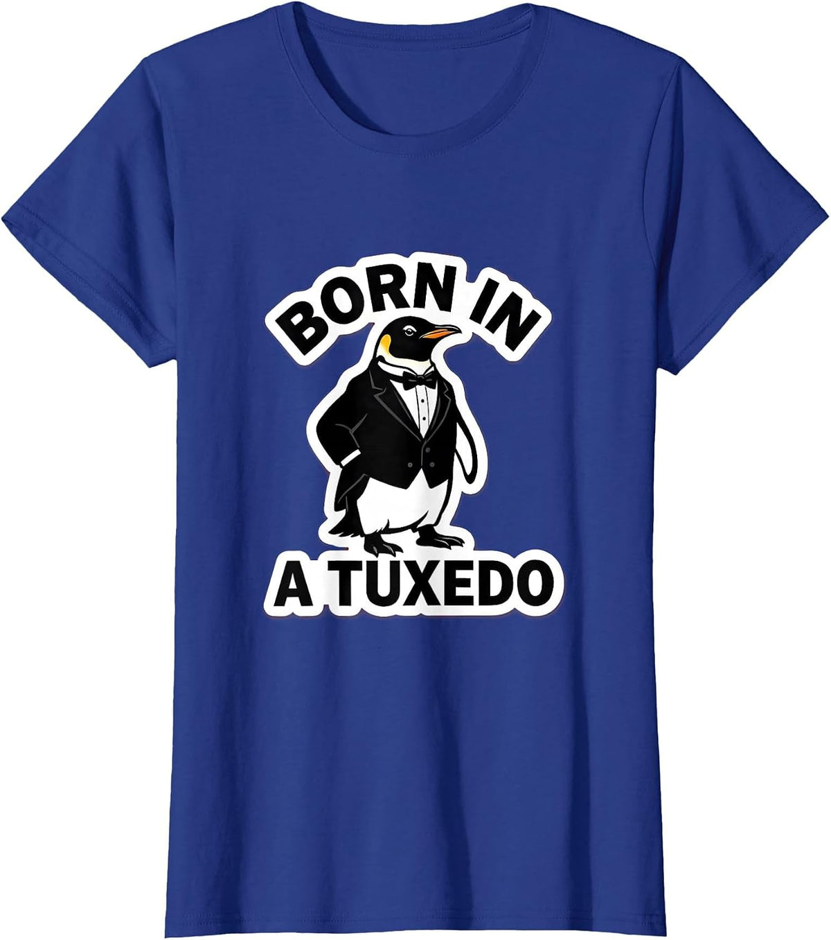Women's Born in a Tuxedo Classy Formal Style Design T-Shirt - Royal Blue