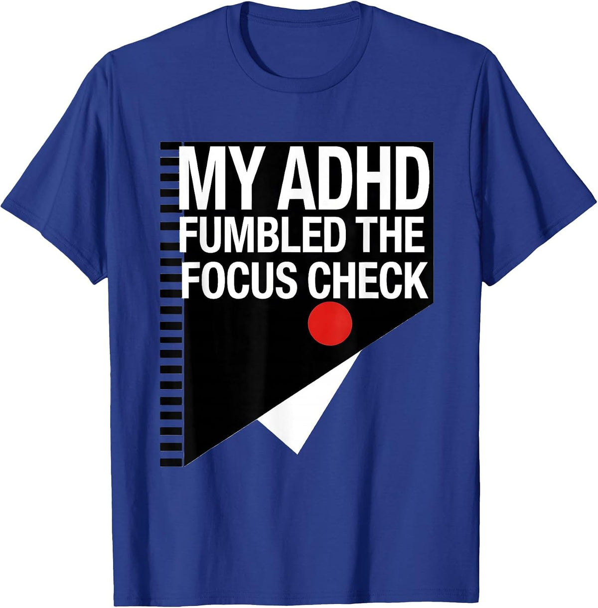 My ADHD Fumbled The Focus Check Funny ADHD Gamer T-Shirt - Royal Blue