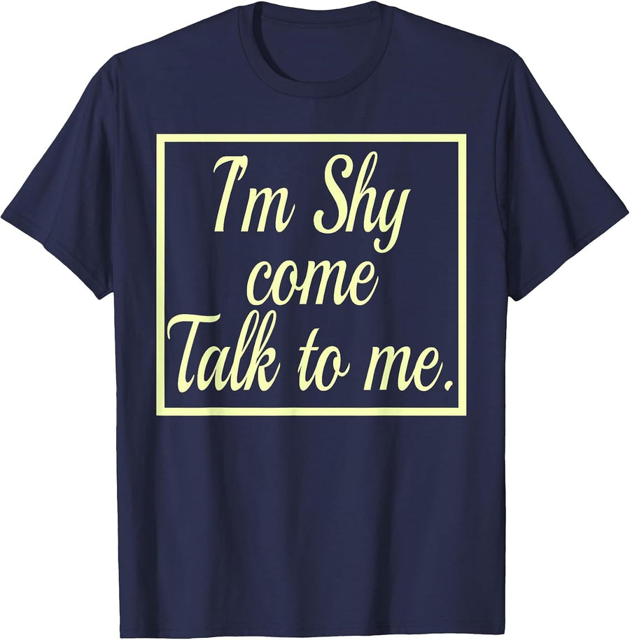 I'm Shy Come Talk to Me T-Shirt Introvert Observer Thinking T-Shirt - Navy Blue