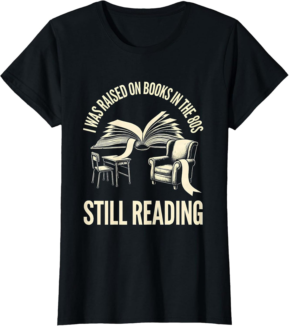 I Was Raised On Books In The 80s, Still Reading Retro T-Shirt - Black