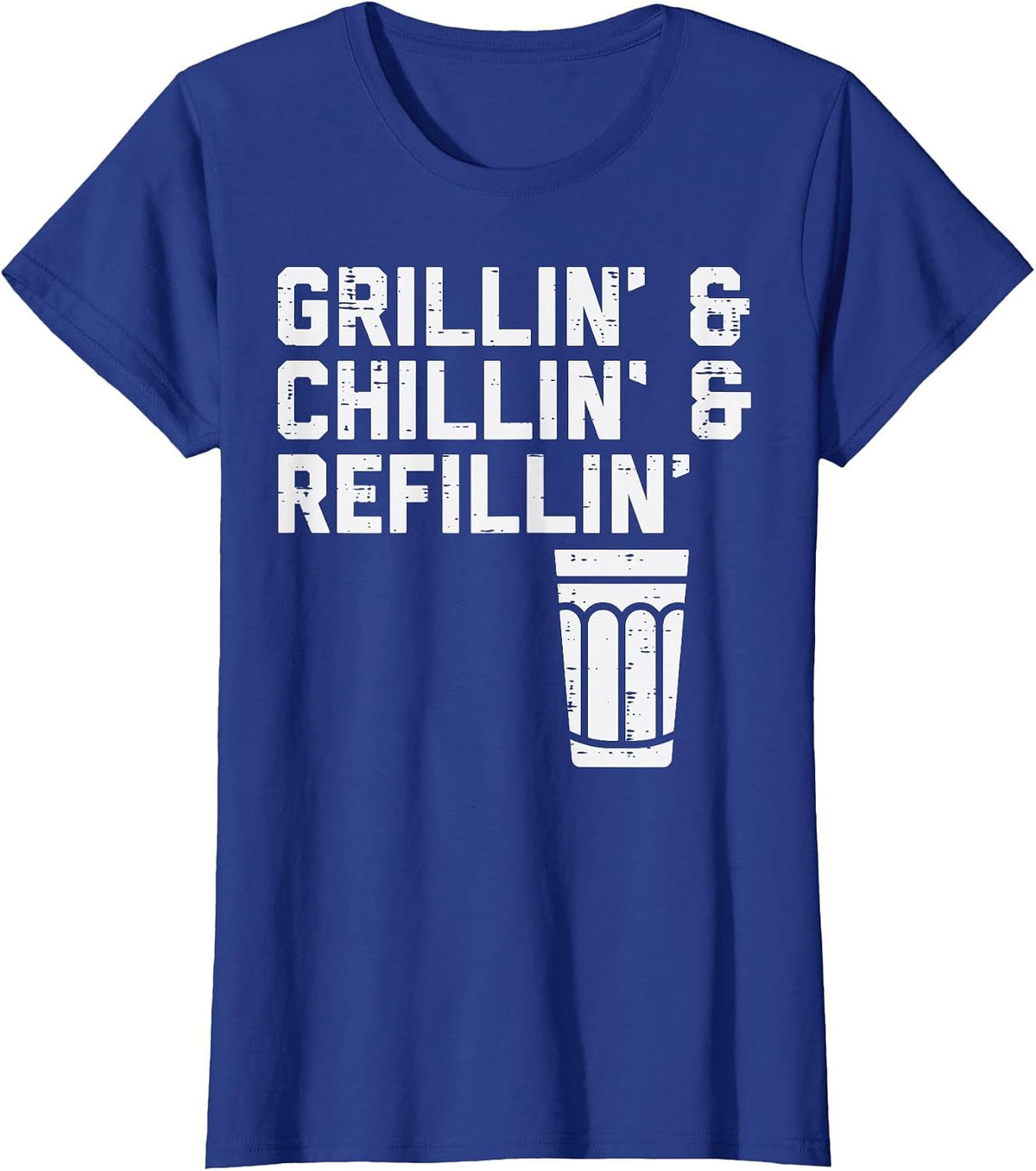 Grillin Chillin Refillin Funny BBQ Grill Drinking Men Women T-Shirt - Royal Blue