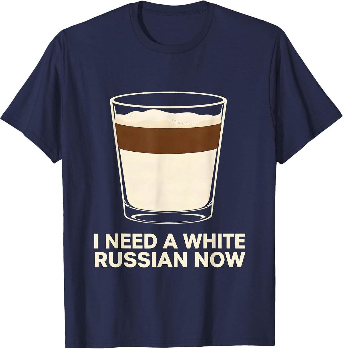 Men's I Need A White Russian Now Funny Cocktail Drinker Humor T-Shirt - Navy Blue