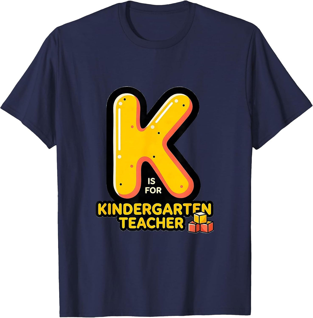 K Is For Kindergarten Teacher Cute Back to School Teacher T-Shirt - Navy Blue