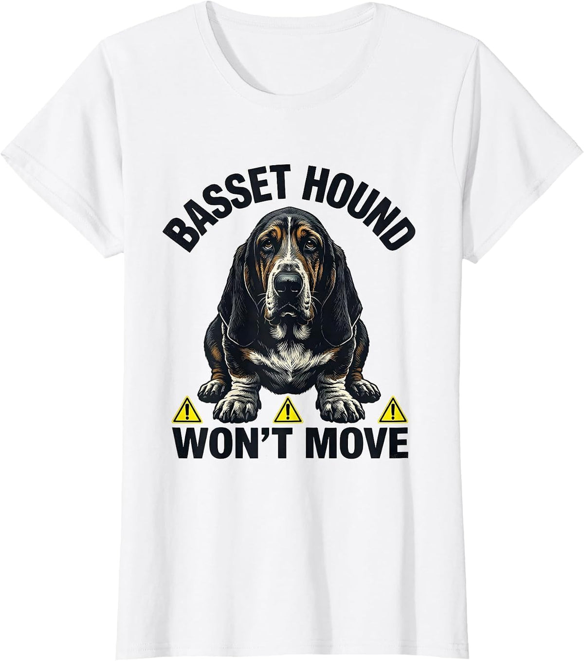 Women's Basset Hound Won't Move Funny Dog Lover Humor T-Shirt - White