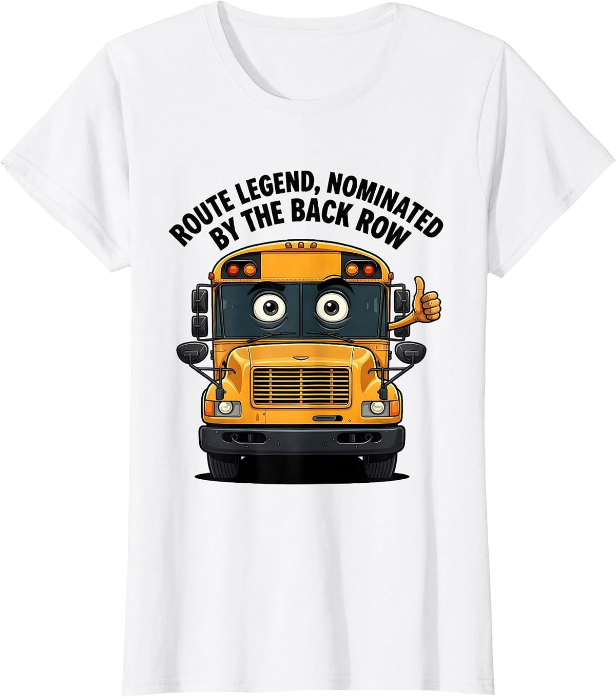 Route Legend Nominated By The Back Row School Bus Driver T-Shirt - White
