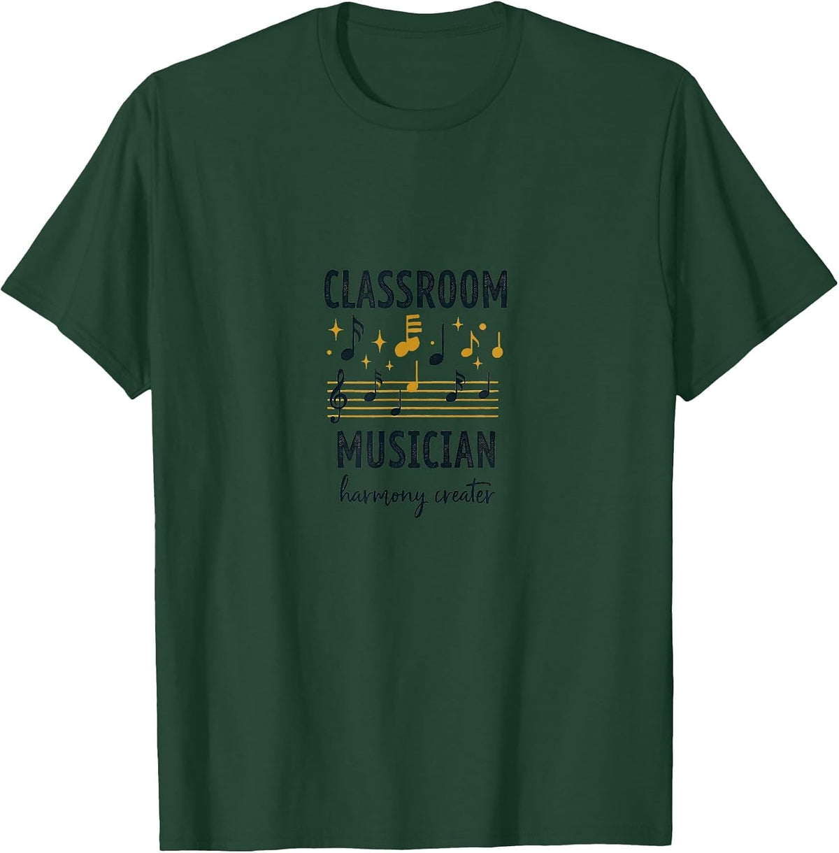 Classroom Musician Harmony Creator Teacher Design T-Shirt - Dark Green