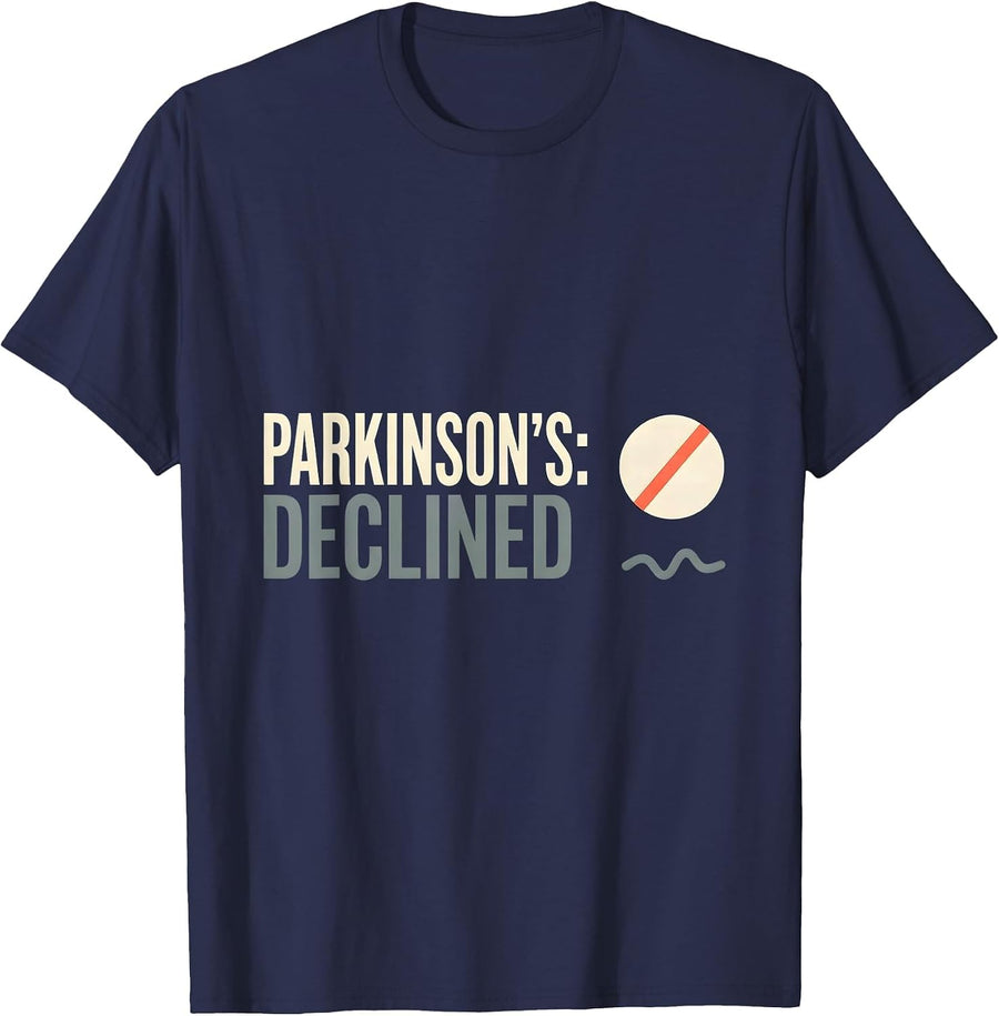 Parkinson's: Declined Funny Sarcastic Awareness Gift T-Shirt - Navy Blue