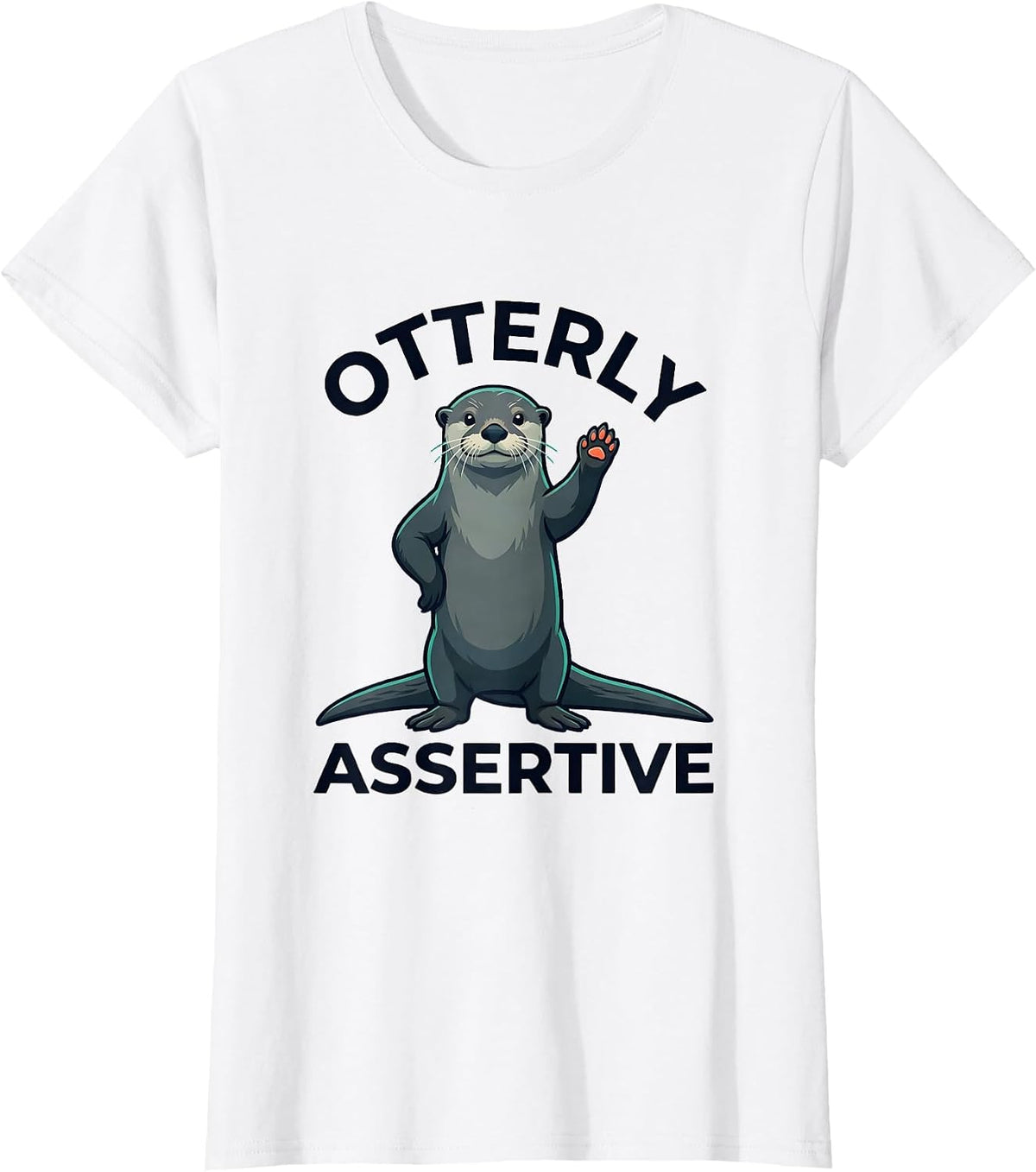 Women's Otterly Assertive Funny Otter Lover Humor Gift T-Shirt - White