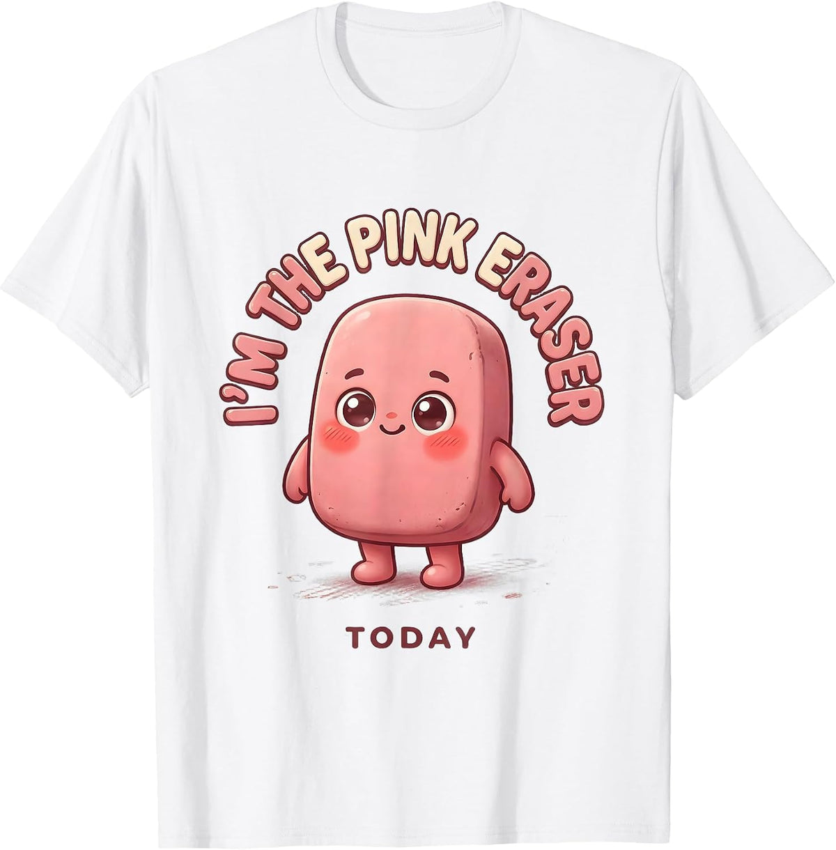 Men's I'm The Pink Eraser Today Cute Kawaii Teacher Halloween T-Shirt - White